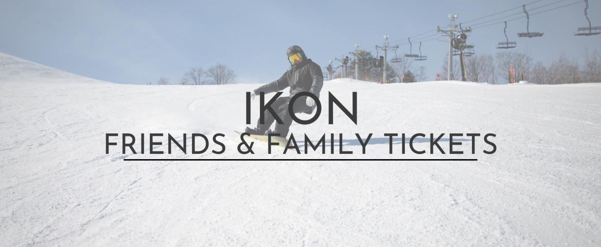 Open-to-Close IKON Friends & family Lift Ticket